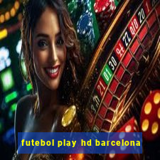 futebol play hd barcelona